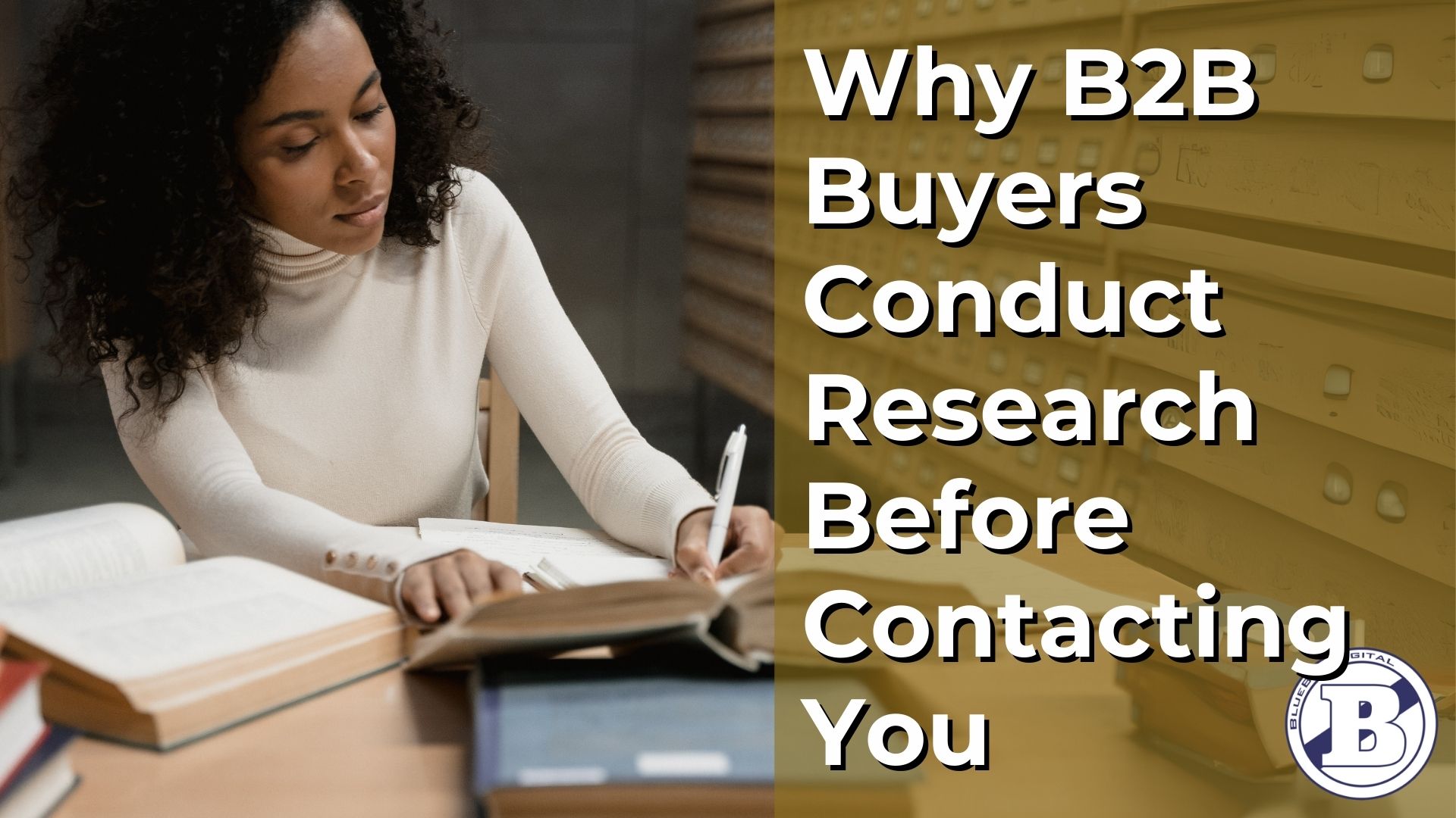 Why do B2B buyers conduct research before contacting you